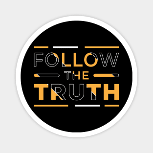 Follow the Truth Magnet